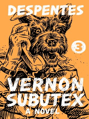 cover image of Vernon Subutex 3: A Novel